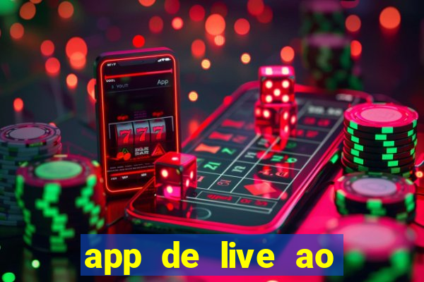 app de live ao vivo 18